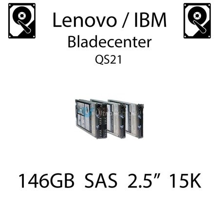146GB 2.5" dedykowany dysk serwerowy SAS do serwera Lenovo / IBM Bladecenter QS21, HDD Enterprise 15k, 600MB/s - 90Y8926