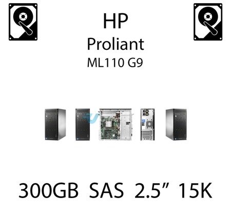 300GB 2.5" dedykowany dysk serwerowy SAS do serwera HP ProLiant ML110 G9, HDD Enterprise 15k, 12Gb/s - 759208-B21 (REF)